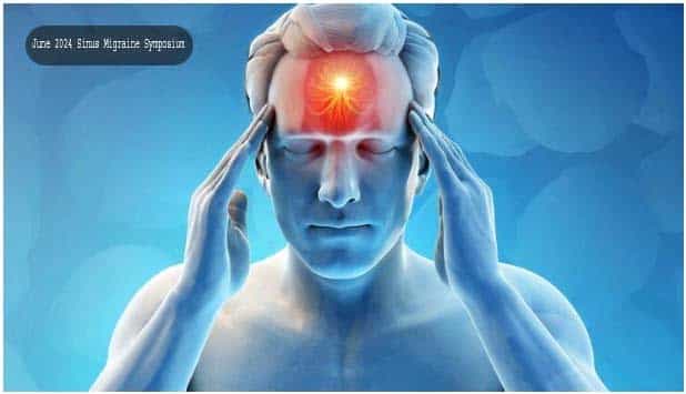 June 2024 Sinus Migraine Symposium
