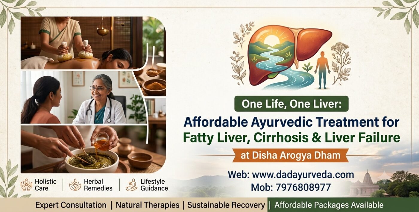 One Life, One Liver: Affordable Ayurvedic Treatment for Fatty Liver, Cirrhosis & Liver Failure at Disha Arogya Dham
