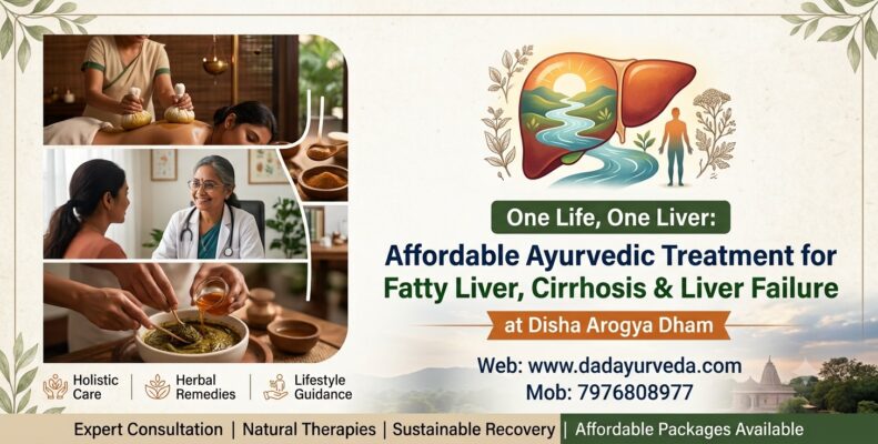 One Life, One Liver: Affordable Ayurvedic Treatment for Fatty Liver, Cirrhosis & Liver Failure at Disha Arogya Dham